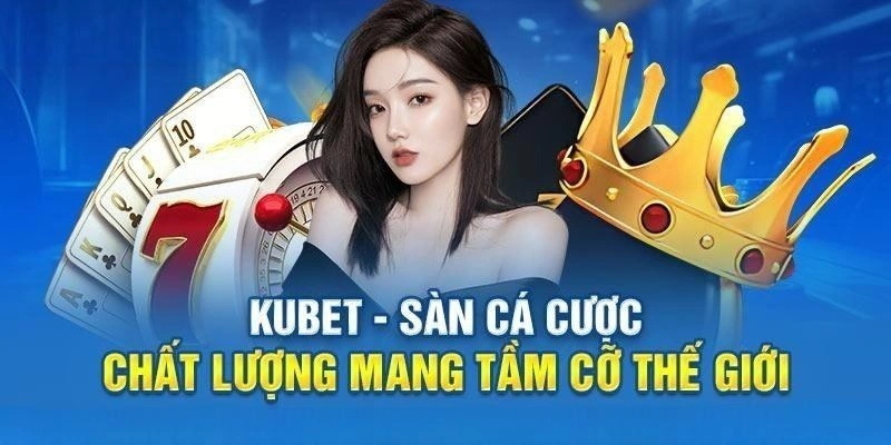 Điểm mạnh khi lựa chọn giải trí Kubet