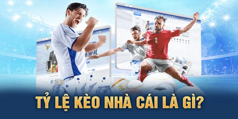 Tìm hiểu thông tin về tỷ lệ kèo nhà cái Kubet